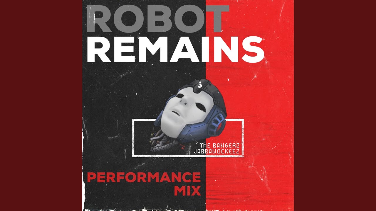 Robot Remains (Performance Mix)