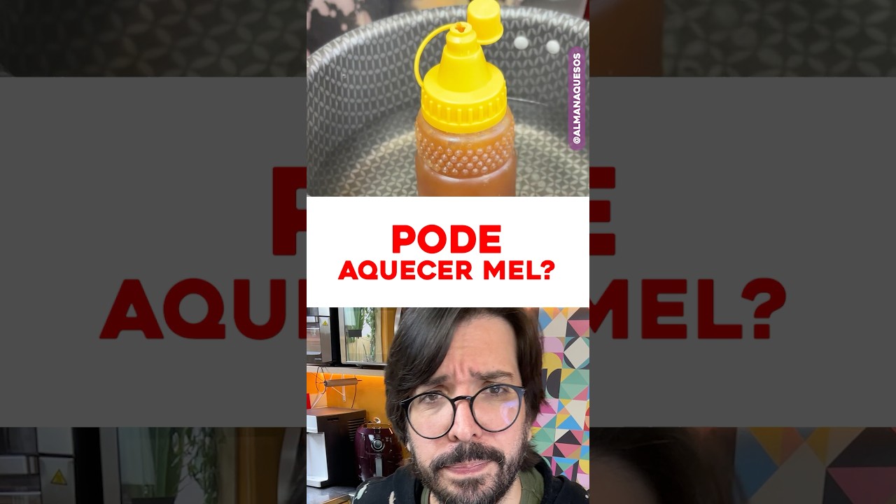 Afinal, aquecer o Mel faz mal pra sa&uacute;de?