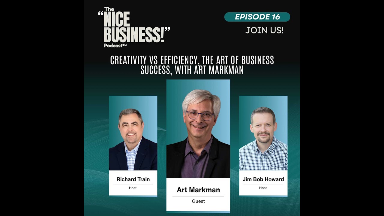 Creativity VS Efficiency, the Art of Business Success, with Art Markman