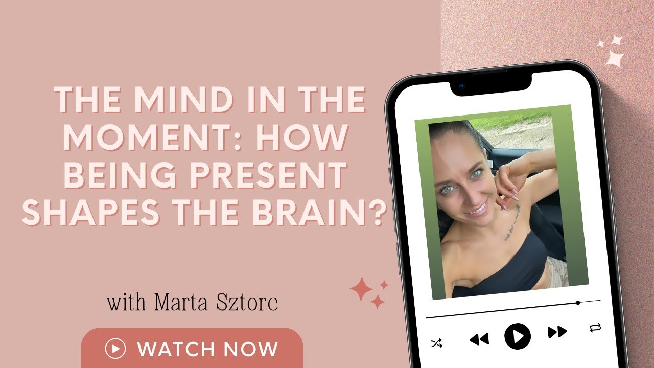 The Mind in the Moment: How Being Present Shapes the Brain