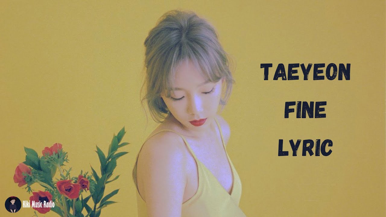 Taeyeon - Fine Lyrics [ Rom + Translation]
