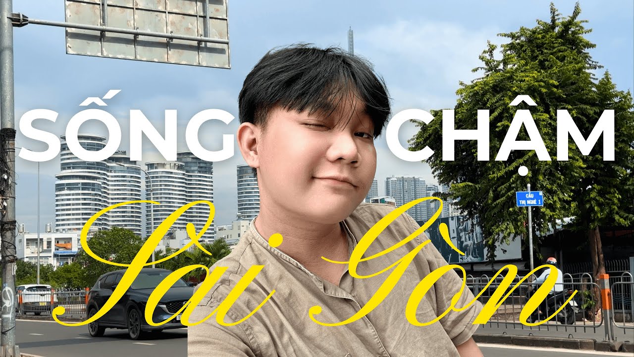 Sống chậm giữa Sài Gòn vội vã - Travel Vlog Sai Gon