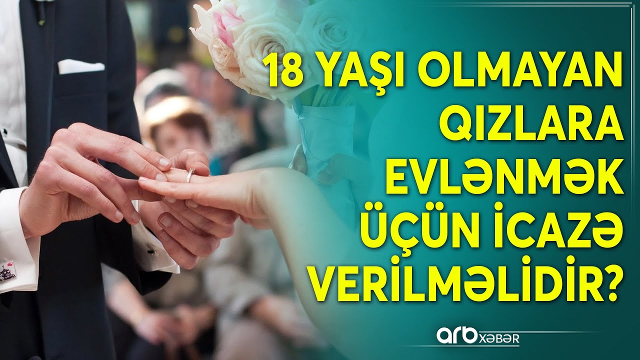Valideyn xəstədirsə, qız uşaqları 17 yaşında evlənməlidir? - Deputatın təklifi müzakirə yaratdı