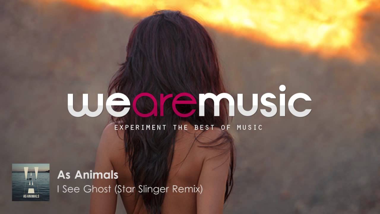 As Animals - I See Ghost (Star Slinger Remix)