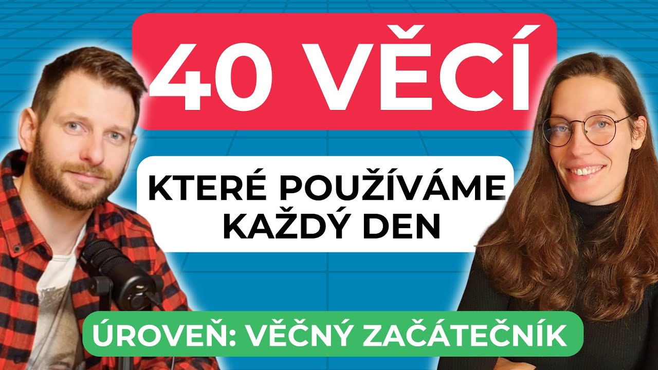 40 věcí, které používáme každý den