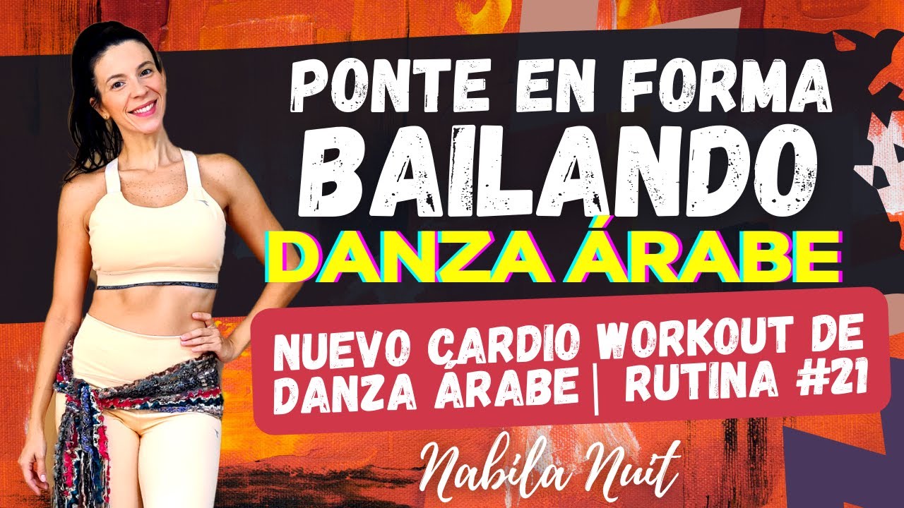 Cardio Workout Bellydance. Danza Árabe para bajar de peso. Ponte en Forma bailando. Nabila Nuit