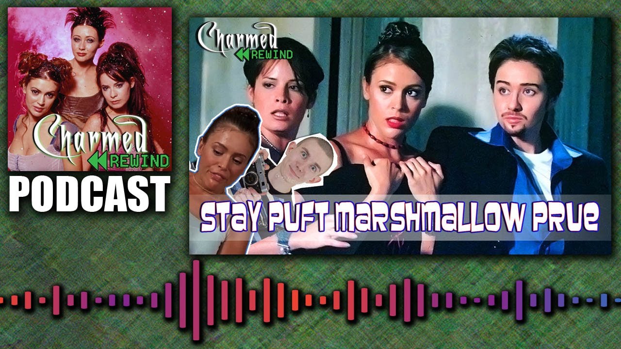 Stay Puft Marshmallow Prue (She's a Man, Baby, a Man!) (Charmed Rewind)