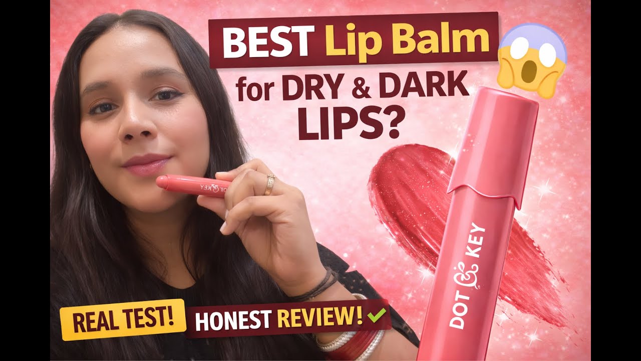Dot & Key Meltie Lip Balm Review 💄 | Dry & Pigmented Lips ke liye Best? | Honest Review