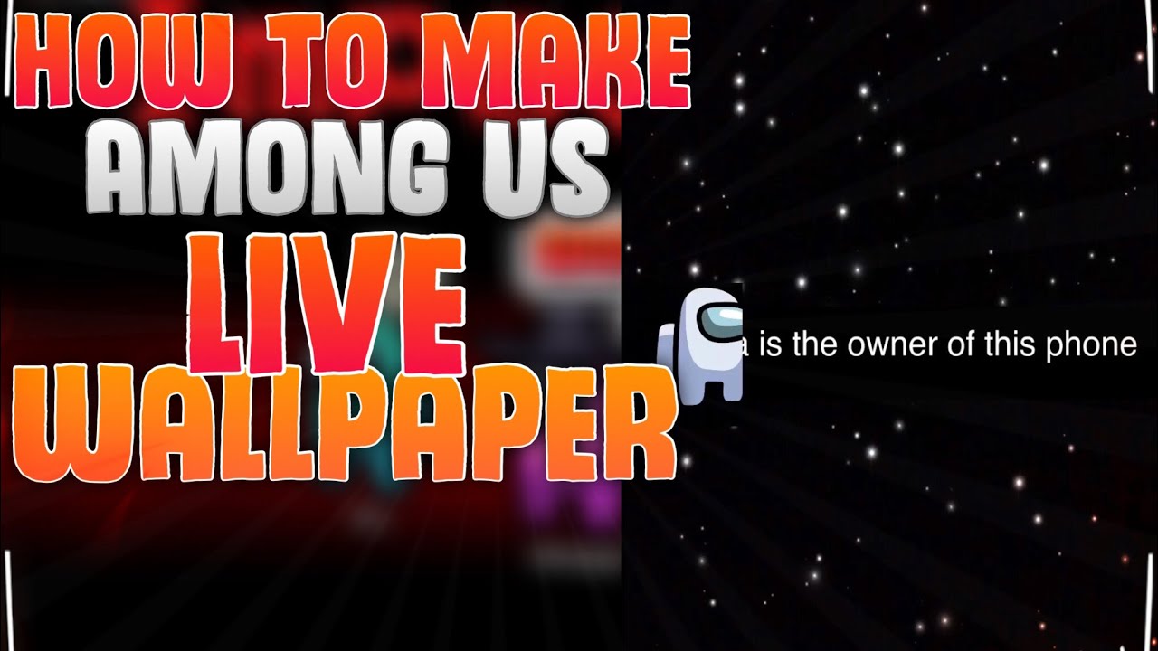 how to make a among us live wallpaper