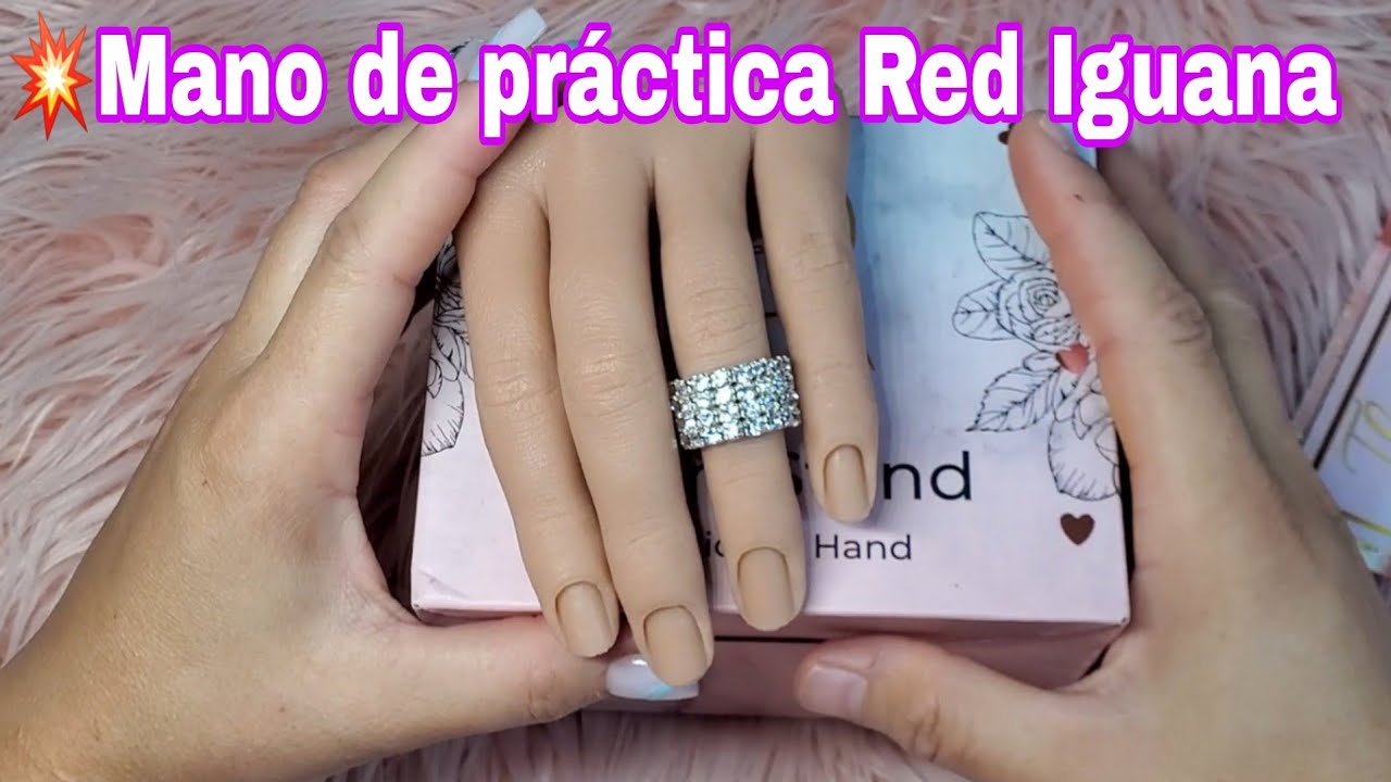 Como utilizar la mano de práctica Red iguana 💅 Primera impresión y algunos errores 😬