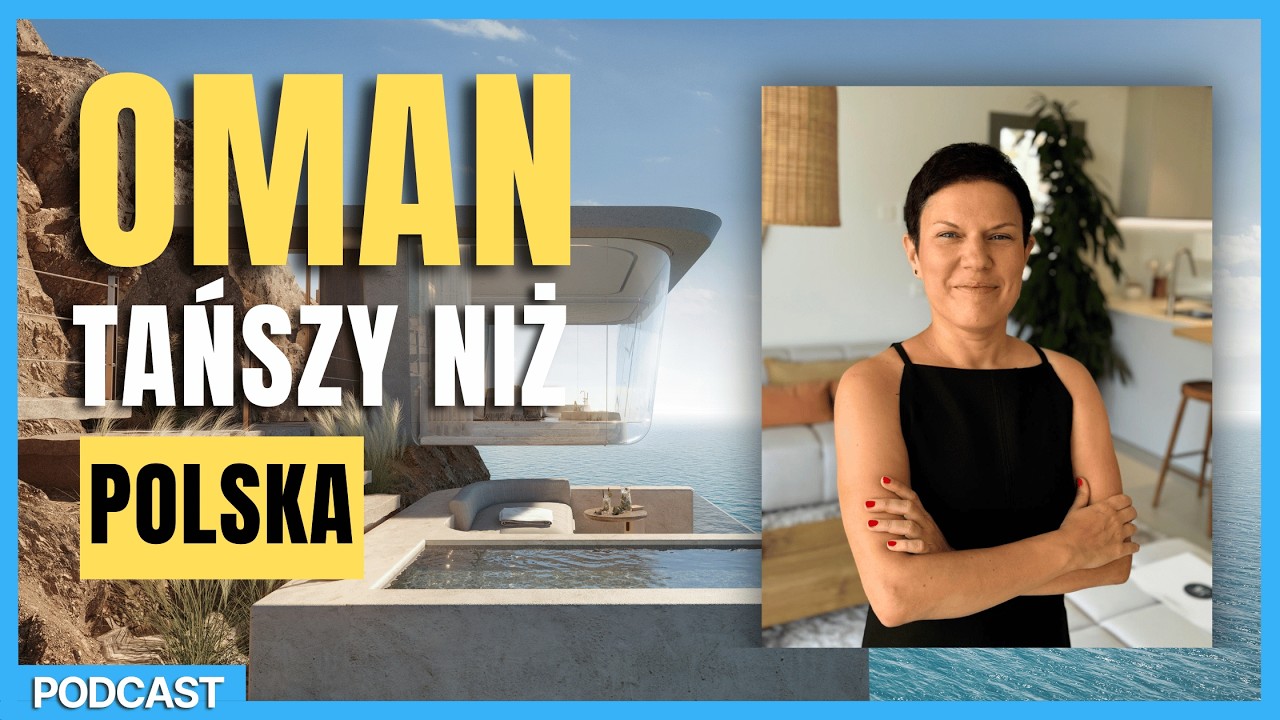 OMAN - Słońce, inwestowanie, piękni i wykształceni ludzie - rozmowa z Patrycją Kordys | podcast