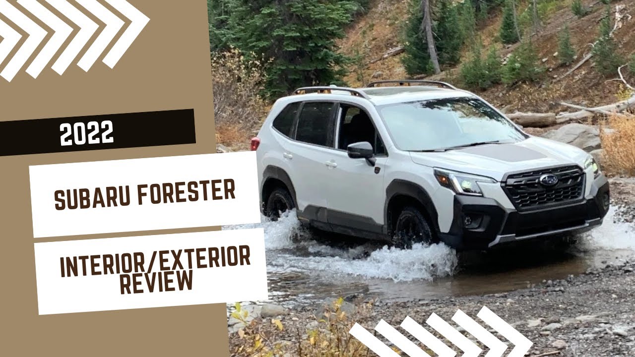2022 Subaru Forester Review - Interior/Exterior