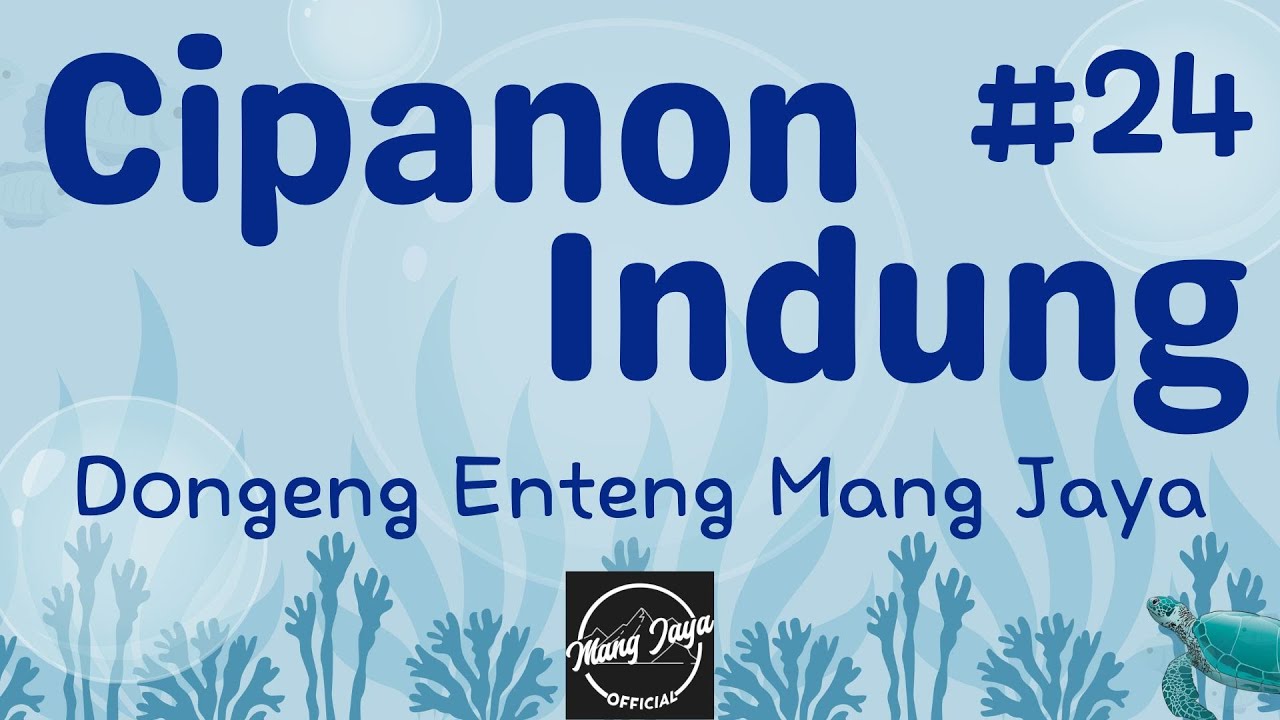 CIPANON INDUNG 24, Dongeng Enteng Mang Jaya, Carita Sunda @MangJayaOfficial