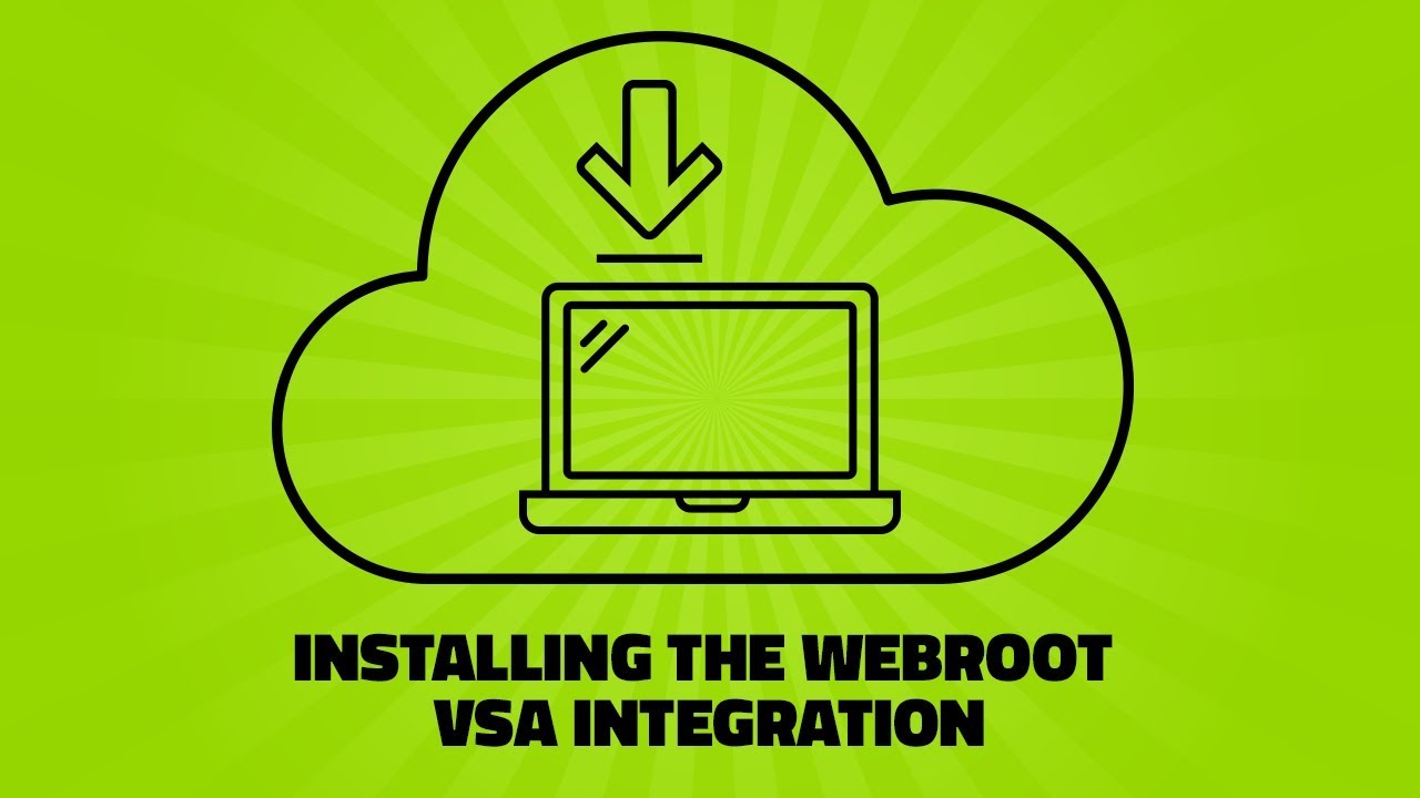 Kaseya SaaS VSA | Installing Webroot Integration