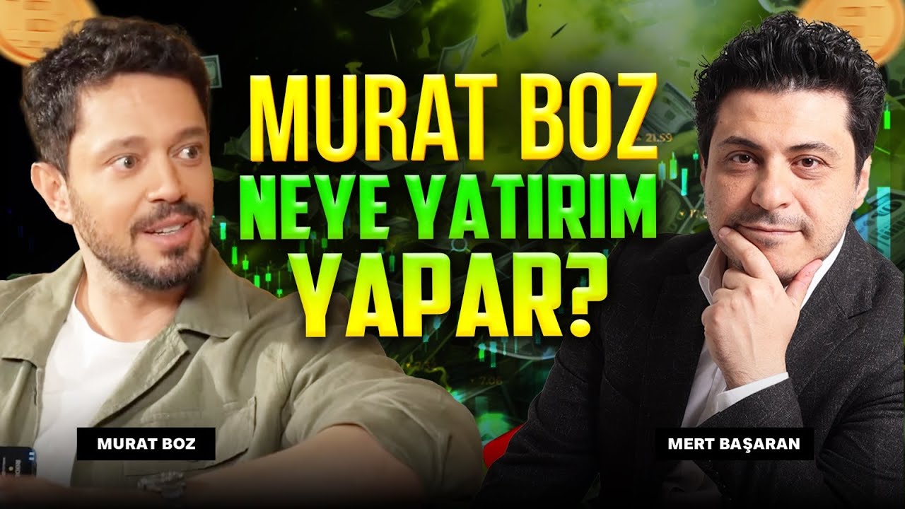 Murat Boz Neye Yatırım Yapar? | Mert Başaran