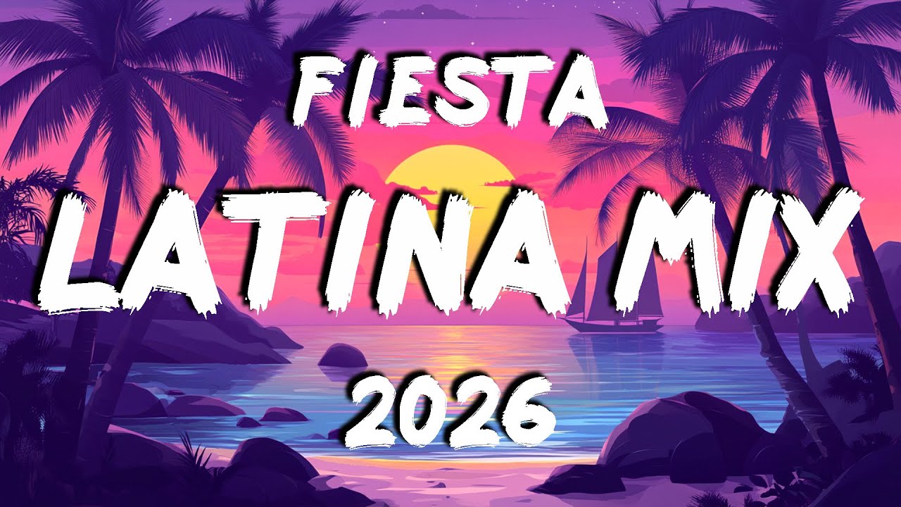 MIX EXITOS DE FIESTA 2026 💞🎼 CANCIONES LO MAS SONADO DE MOMENTO 2026 💞🎼 MIX MUSICA LATINA 2026