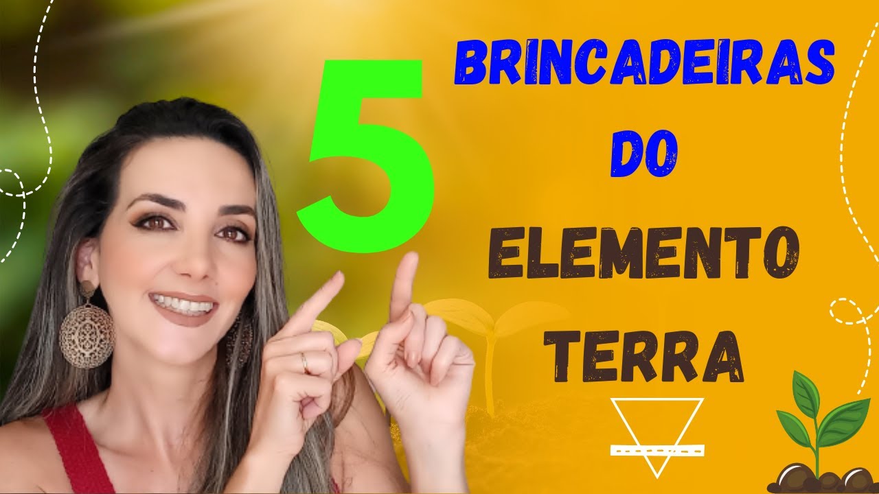 ELEMENTO TERRA - BRINCADEIRAS, VIVÊNCIAS E ATIVIDADES INCRÍVEIS