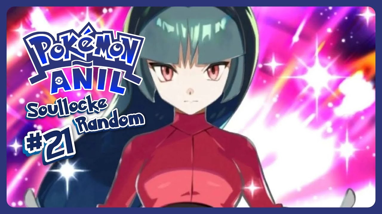 Pokémon Añil Soullocke Random Ep.21