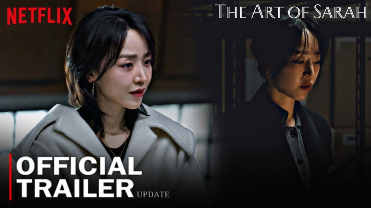 The Art of Sarah Official Trailer | Update | Shin Hae Sun, Lee Jun Hyuk | new korean drama