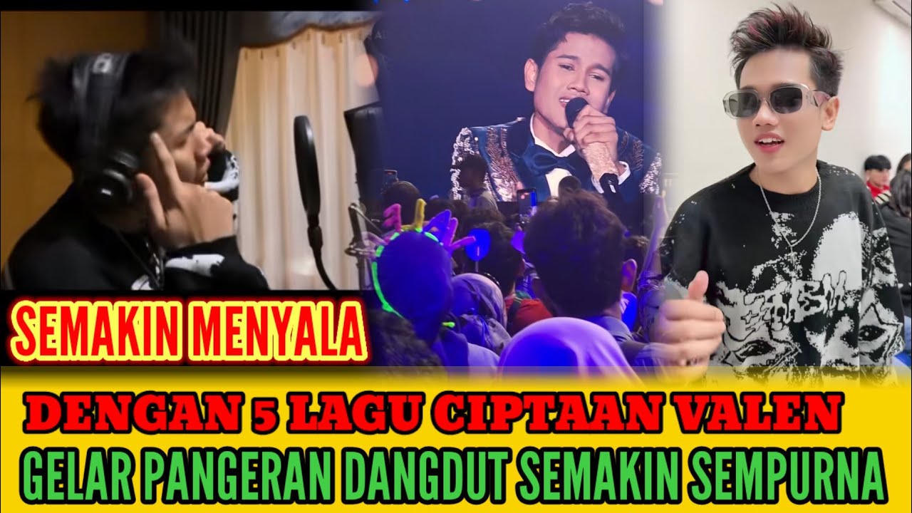 VALEN CIPTAKAN 5 LAGU❗GELAR PANGERAN DANGDUT SEMAKIN SEMPURNA. 
