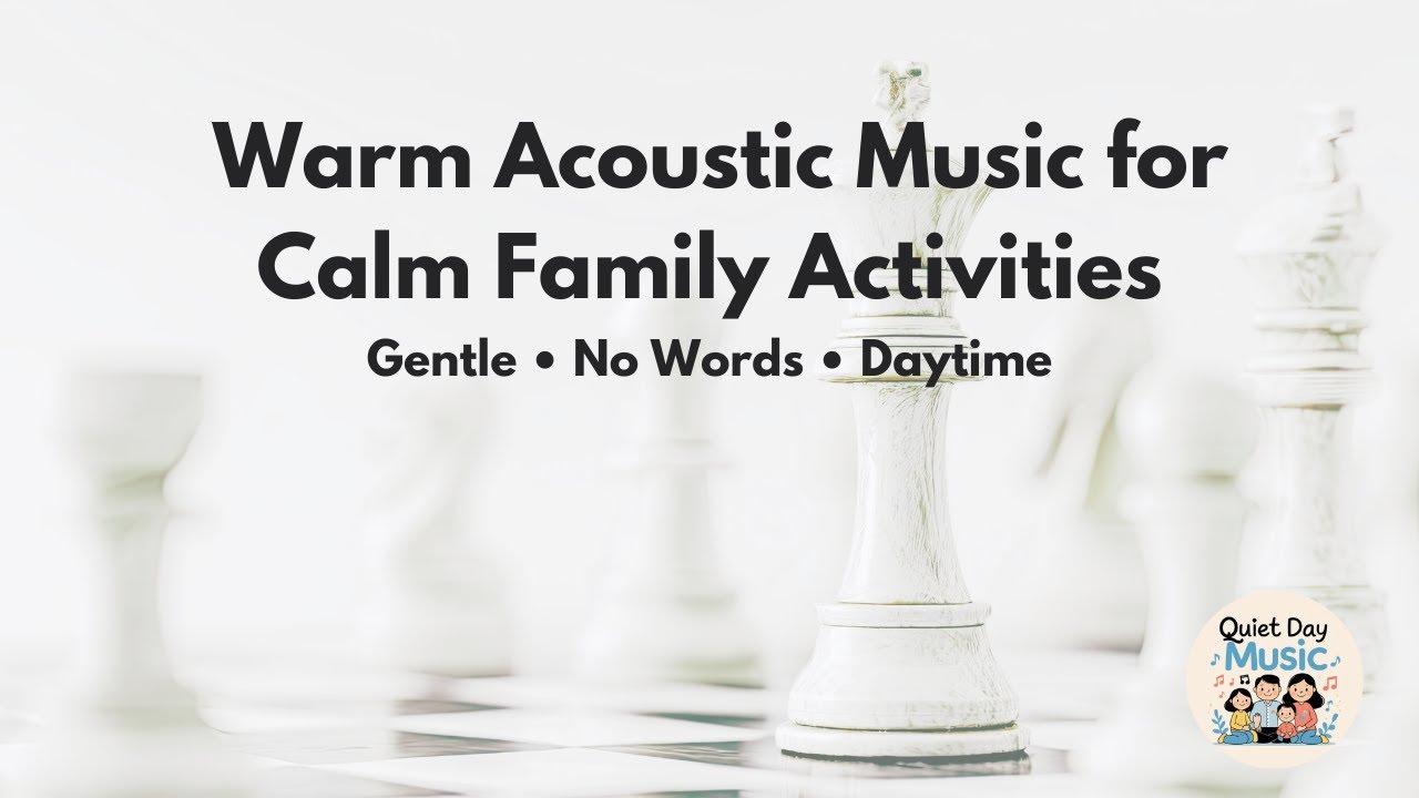 Warm Acoustic Music for Calm Family Activities | Gentle Daytime Instrumental