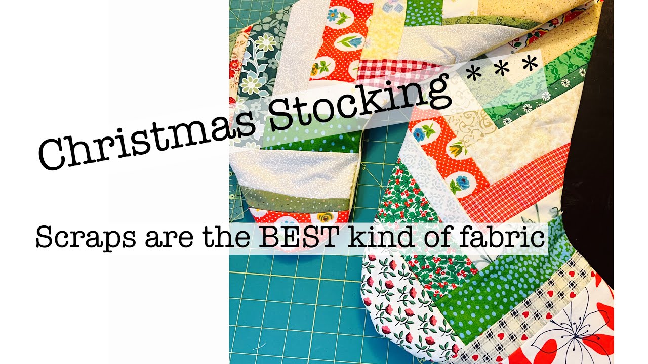 The Christmas Stocking you want | scraps are the BEST kind of FABRIC