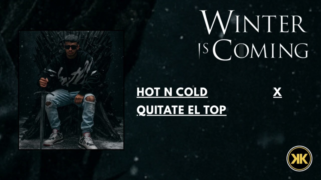 Hot N Cold x Quítate El Top (Mashup) Katy Perry FT Tapo & Raya (WINTER IS COMING) 