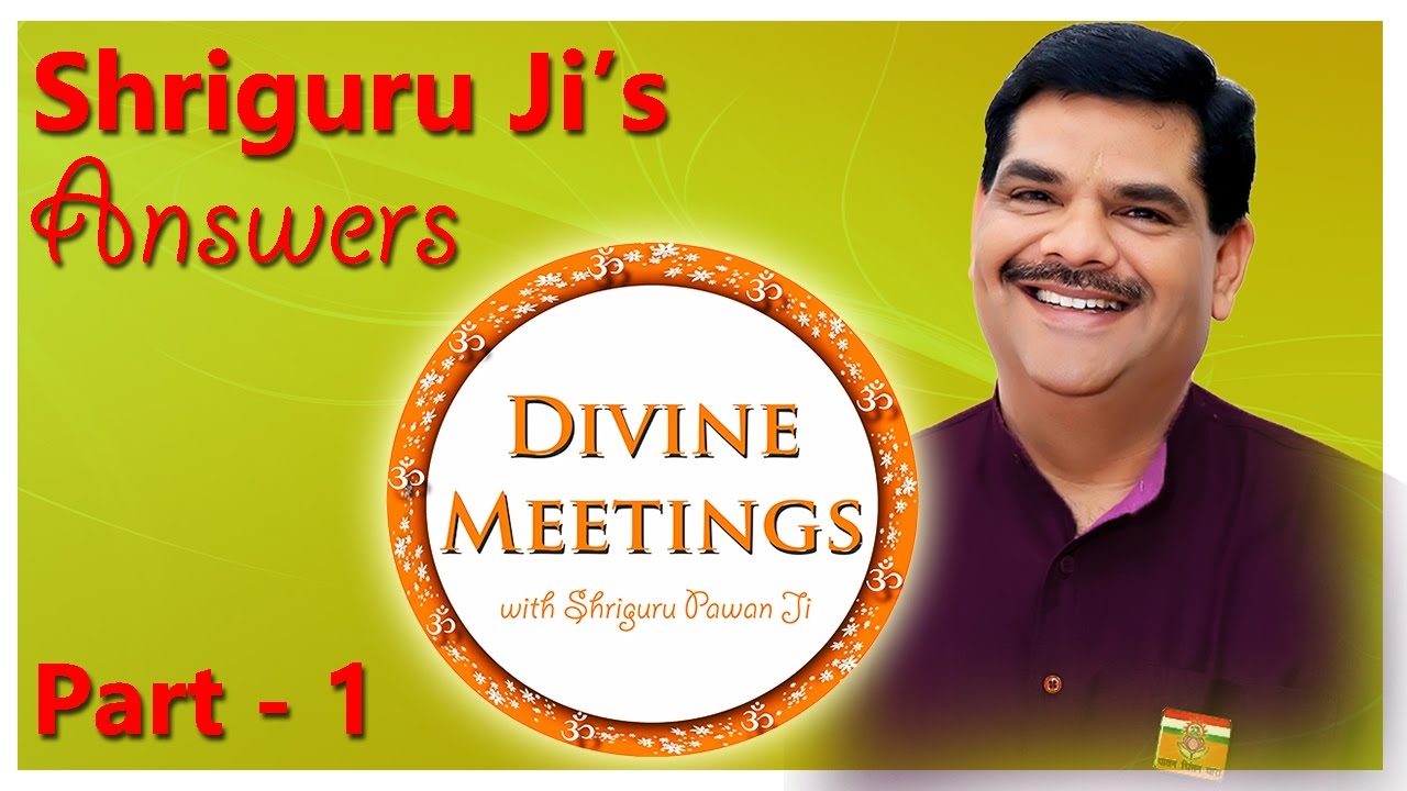 Divine Meetings with Shriguru Pawan Ji 