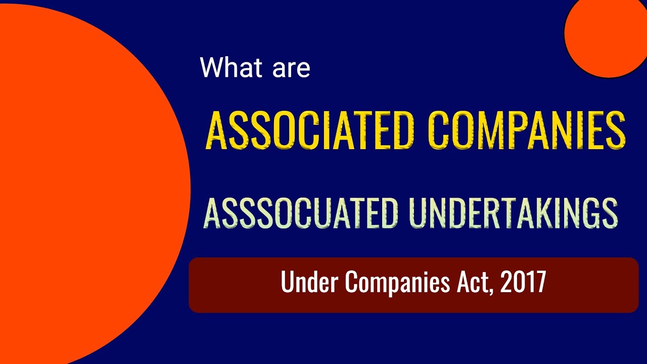 What are Associated Companies and Associated Undertakings?