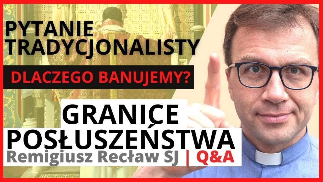 Granice posłuszeństwa Kościołowi | Motu proprio: Traditionis custodes | Q&A | Remigiusz Recław SJ