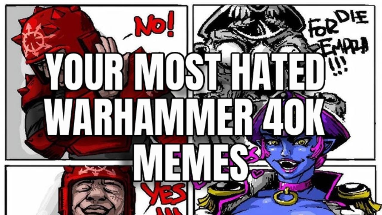 YOUR Most Hated 40K Memes, Where Do YOU Think it Went Wrong?