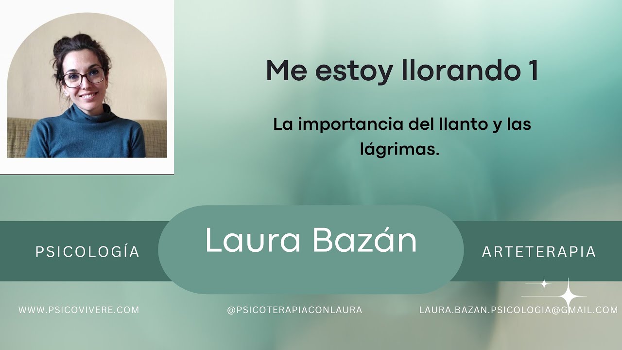 Me estoy llorando Parte 1: La importancia del llanto y las lágrimas emocionales