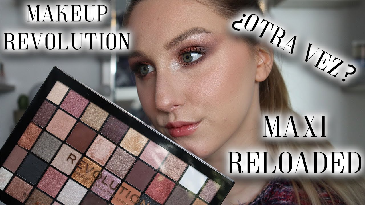 MAXI Reloaded Palette MAKEUP REVOLUTION REVIEW | Enserio Revolution... ya está bien.