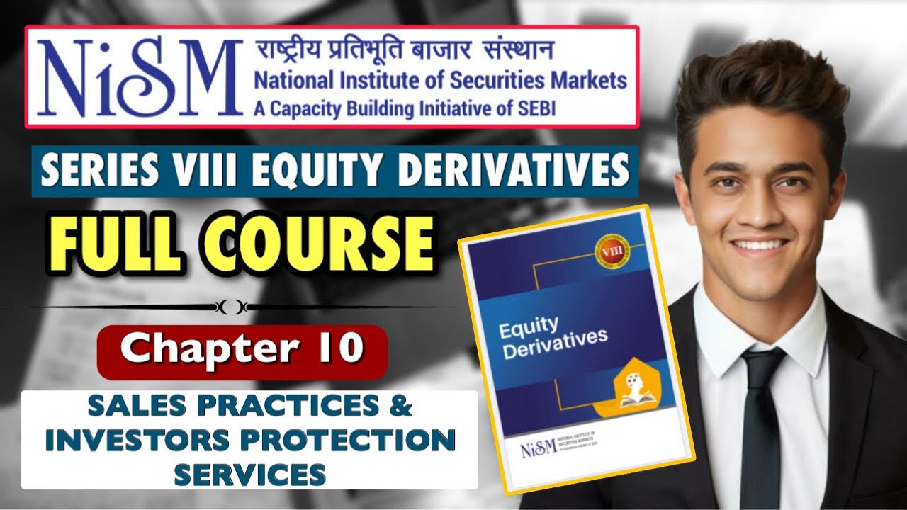 NISM Equity Derivatives Exam | Full Course | Chp 10 : Sales Practices & Investors Protection