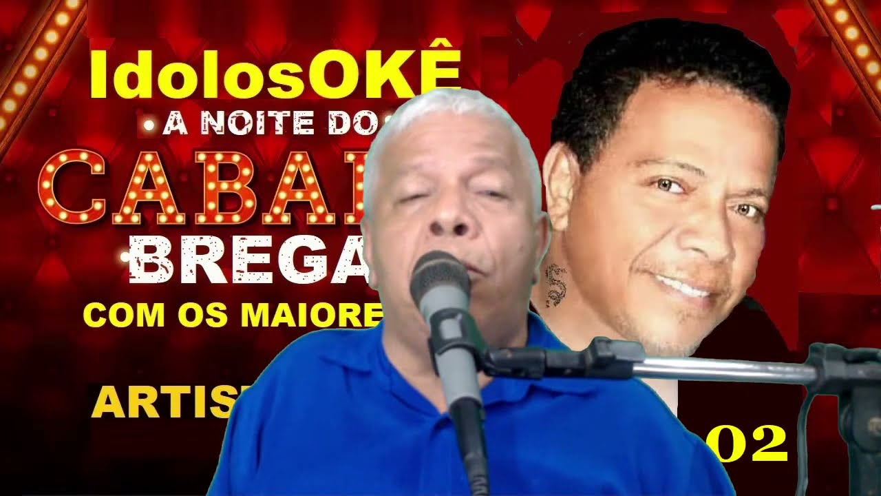 Programa IdolosOK&Ecirc;: (41) Faz Homenagem10/02/2022 NA NOITE DO  CABAR&Eacute; BREGA .