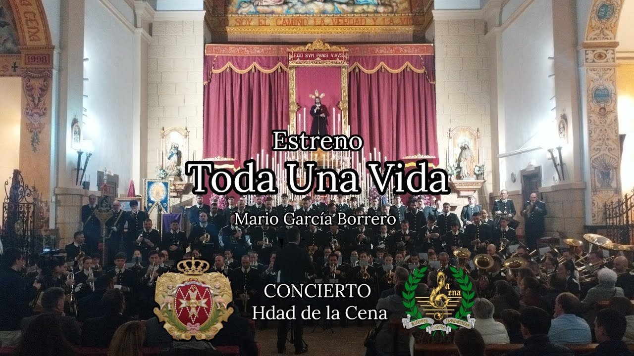 TODA UNA VIDA | ESTRENO | AM CENA | Multicamara | Concierto Hdad de la Cena | Huelva 2026