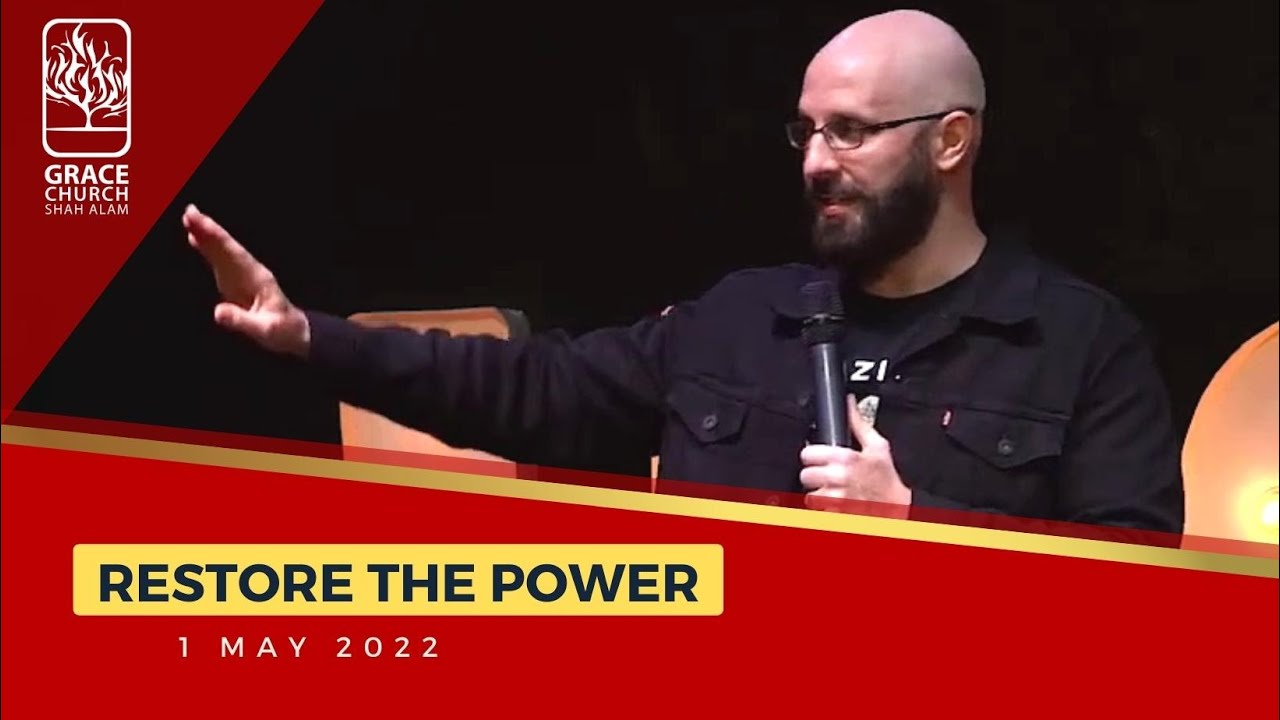 1 May 2022  |  RESTORE THE POWER  |  Ps Steffen Fickus