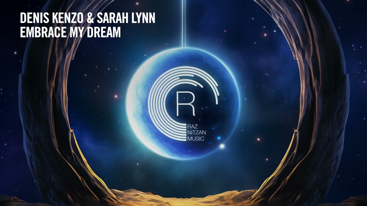 Denis Kenzo & Sarah Lynn - Embrace My Dream [RNM] + LYRICS