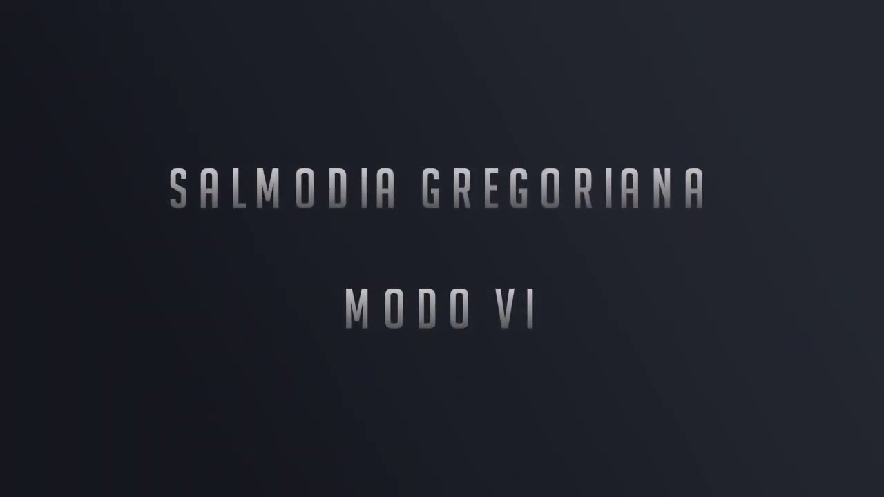 Salmodia Gregoriana - Modo VI