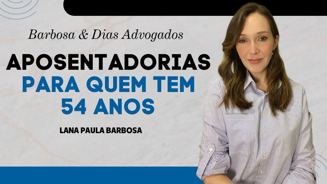 Aposentadorias para quem tem 54 anos de idade. #aposentadoria