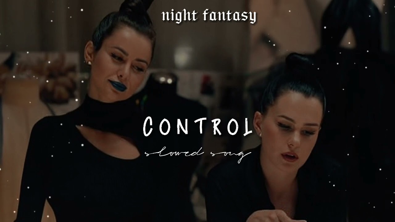 Control - Slowed song /Natalia krakowiak