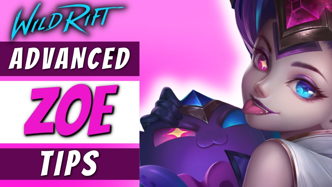 Советы по игре Wild Rift Zoe, которые вам нужно знать