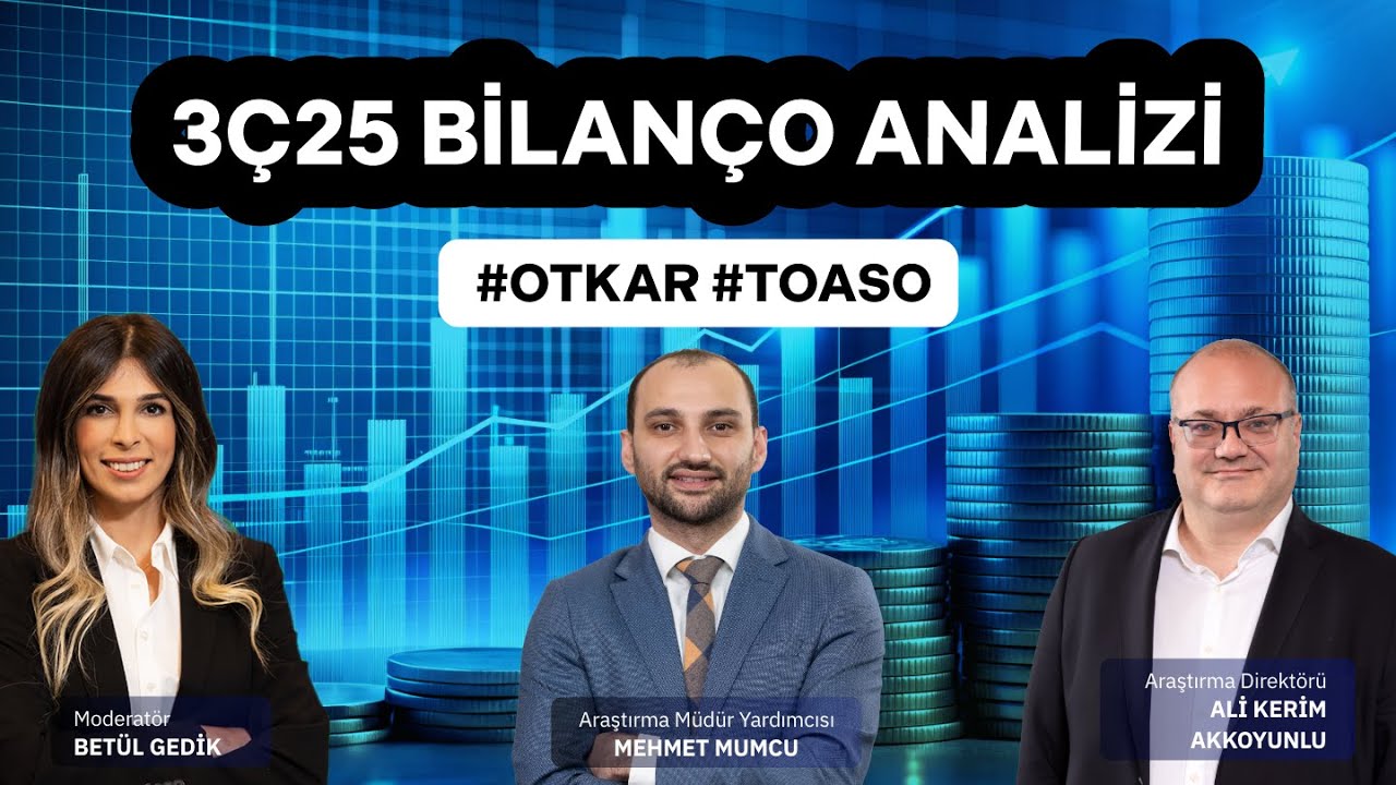 3Ç25 Bilanço Analizleri #OTKAR #TOASO