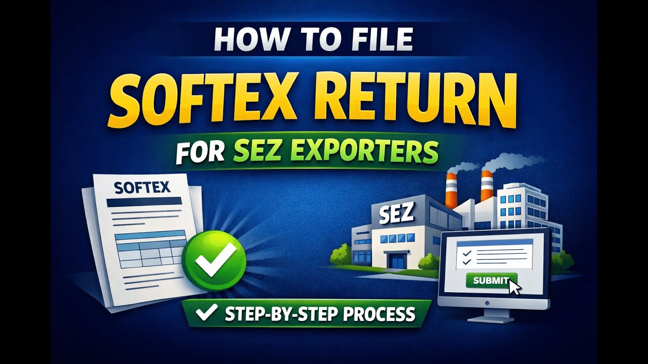 Softex Return Filing Process in Detail | How to file Softex Return for the SEZ exporters