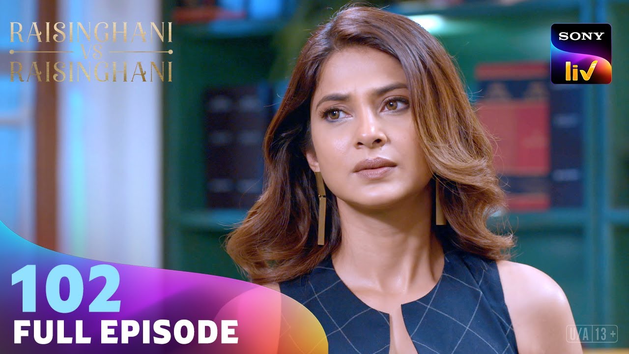 क्या Vayu करेगा Anushka को Hurt? | Raisinghani vs Raisinghani | Ep 102 | Full Episode