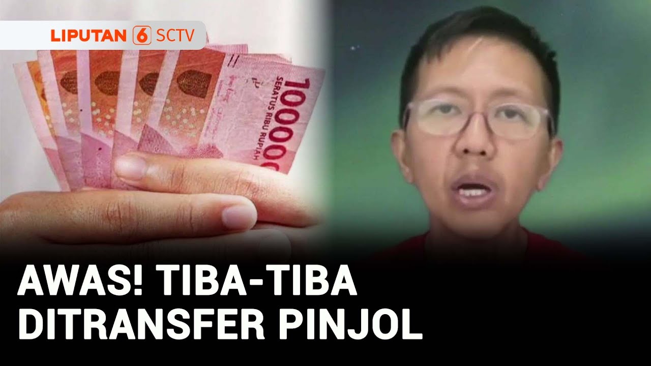 Waspada! Ditransfer Uang dari Rekening Tak Dikenal, Bisa Jadi Modus Pinjol | Liputan 6
