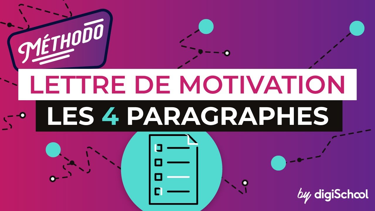 Lettre de motivation : Les 4 paragraphes - Méthodologie - digiSchool