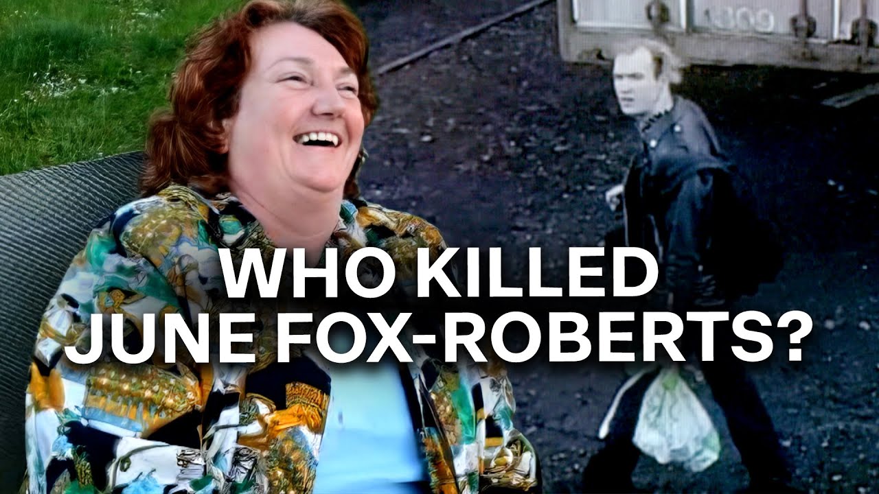 Inside The Investigation Into The Brutal Murder | The Killing of June Fox Roberts | True Lives