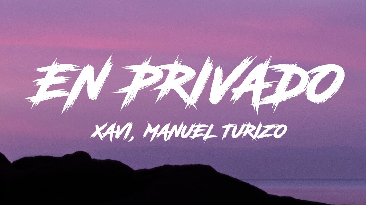 Xavi, Manuel Turizo - En Privado (Letra/Lyrics)