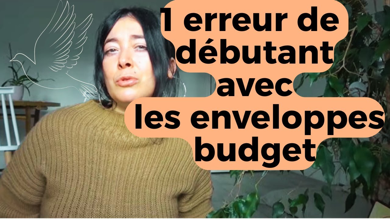 erreur subtile quand tu débutes les enveloppes budget